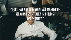 For that again, is what all manner of religion essentially is ...