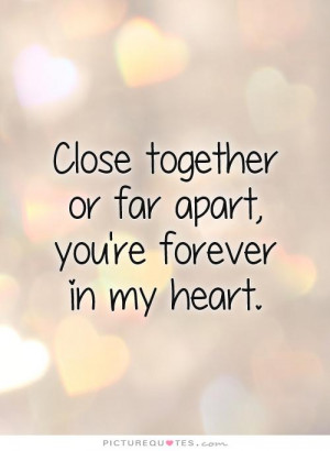 Close Together Far Apart...