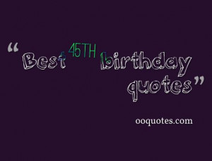 45th birthday quotes,messages,sayings and wishes.