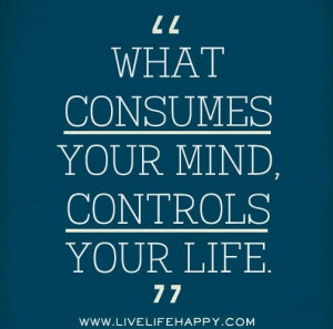 Your thoughts control your life