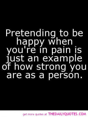 pretending to be happy quote pic strong quotes pictures Suicide quotes ...