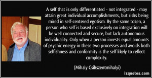 mired in self-centered egotism. By the same token, a person who self ...