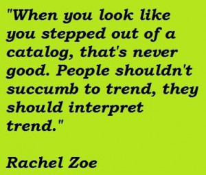 Rachel zoe famous quotes 5