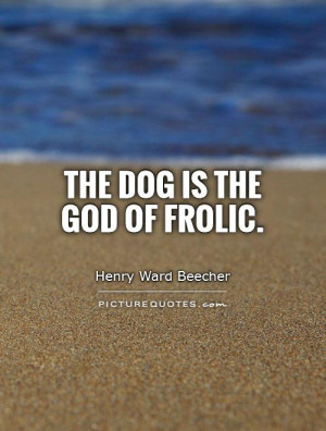Dog Quotes Henry Ward Beecher Quotes