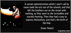 ... took the arts out of the schools, and that left the brothers out