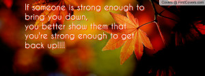 ... show them that you're strong enough to get back up!!!! , Pictures