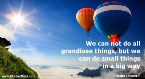 ... do small things in a big way - Diana Cooper Quotes - StatusMind.com