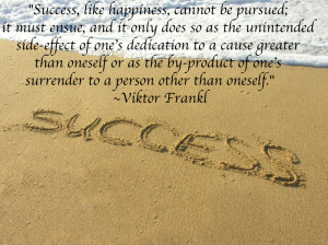 Success Cannot Be Pursued