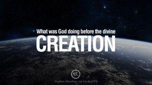 the divine creation. - Stephen Hawking Quotes By Stephen Hawking ...