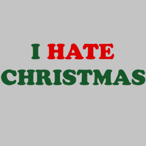 hate christmas