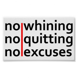 No Whining No Quitting No Excuses Print