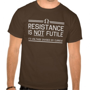 Resistance is not futile tshirt