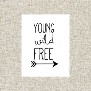 ... Quote, Young Wild Free, Arrow, Black White Decor, Digital Download