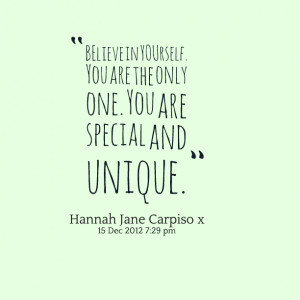Believe In Yourself You Are The Only One. You Are Special And Unique