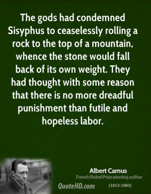 The gods had condemned Sisyphus to ceaselessly rolling a rock to the ...