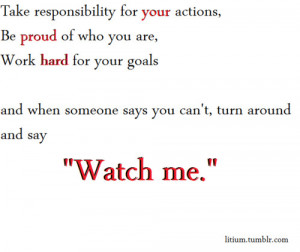 ... And When Someone Says You Can’t, Turn Around And Say ”Watch Me