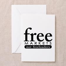Free Markets - Not Freeloader Greeting Card for