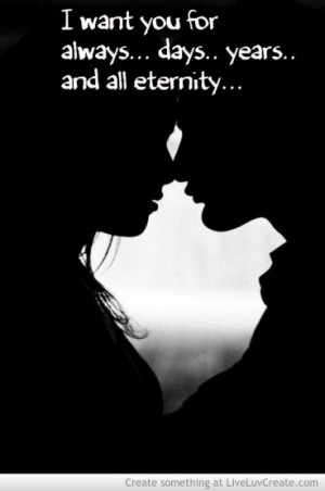 want you for always