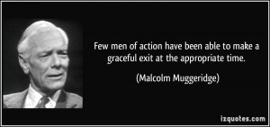 Few men of action have been able to make a graceful exit at the ...