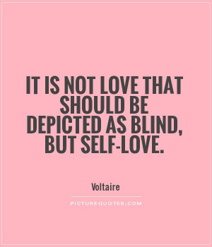 Love Quotes Love Is Blind Quotes Blind Quotes Voltaire Quotes