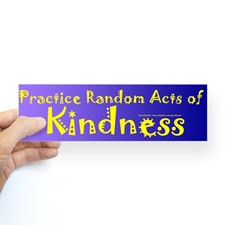 Random Acts of Kindness Bumper Bumper Sticker
