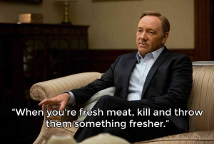 12 Frank Underwood Quotes to Start Your Conniving Week