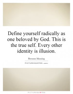 is the true self Every other identity is illusion Picture Quote 1