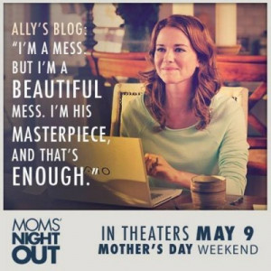 ... Mom — You Are Enough – Thoughts from the Movie Mom’s Night Out