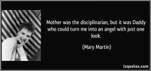 ... who could turn me into an angel with just one look. - Mary Martin