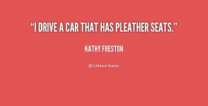 quote-Kathy-Freston-i-drive-a-car-that-has-pleather-159733.png