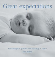 ... - Great Expectations: Meaningful Quotes on Pregnancy and Parenthood