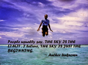... the sky is just the beginning author unknown http excellentquotations