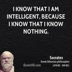 socrates-philosopher-i-know-that-i-am-intelligent-because-i-know-that ...