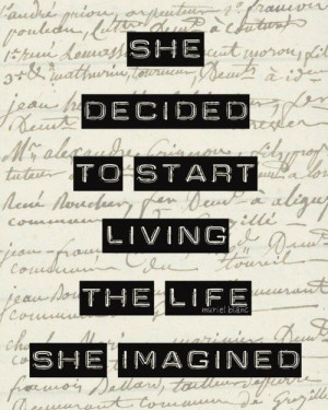 live the life you imagine: Life, Decid, Dreams, Start Living, Funky ...