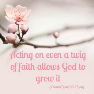 Twig of Faith | Creative LDS Quotes