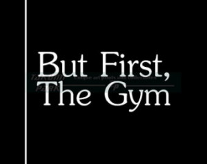 But First The Gym, Quote Art Print, Fitness Quote, Workout Quote ...