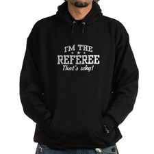 The Referee That's Why Hoodie (dark) for