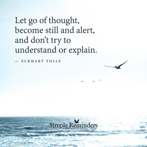 Become still and alert by Eckhart Tolle