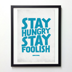 Steve Jobs Quote Poster - Stay Hungry Stay Foolish - Typography Wall ...