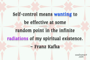 Self Control Quote: Self-control means wanting to be effective at...