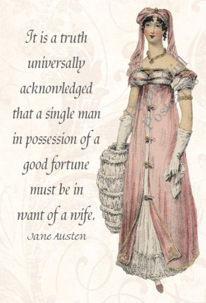Jane Austen Quotes - It Is A Truth Universally Acknowledged That A ...