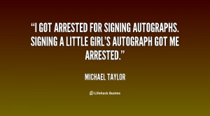 quote-Michael-Taylor-i-got-arrested-for-signing-autographs-signing ...