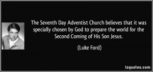 The Seventh Day Adventist Church believes that it was specially chosen ...