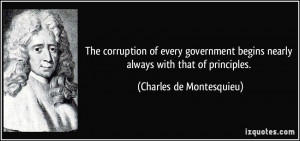 The corruption of every government begins nearly always with that of ...