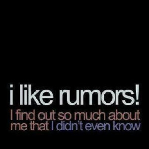 Rumor has it