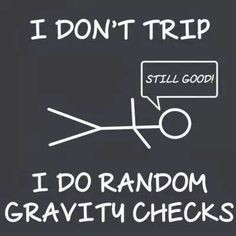 for you clumsy people more funny people quotes funny pics gravity ...