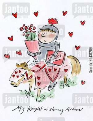wordsworth cartoon humor: My Knight in shining Armour.