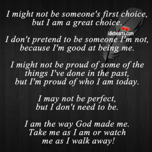 might not be someone s first choice but i am a great choice i don t ...