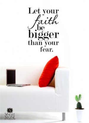 Wall Quotes Faith Bigger Than Fear - Vinyl Text Wall Decals Text