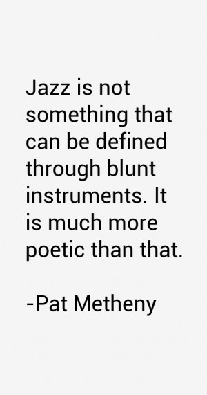 Jazz is not something that can be defined through blunt instruments ...